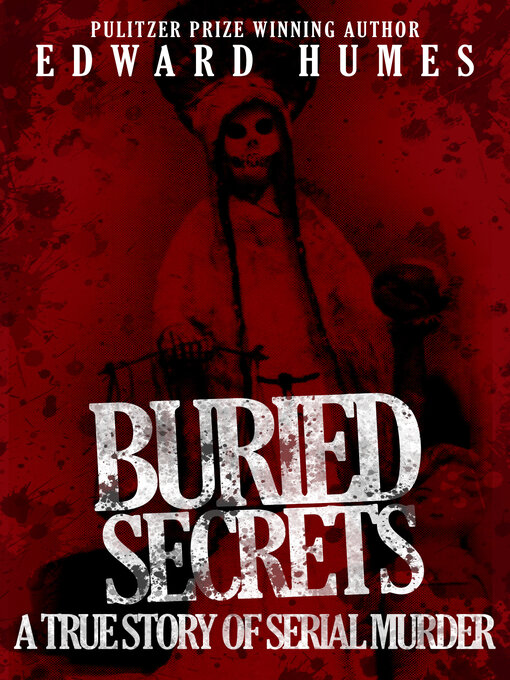 Title details for Buried Secrets by Edward Humes - Available